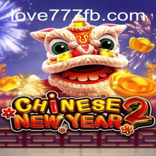 Discover the Exciting World of CHINESENEWYEAR2 at Love 777 Cassino Online
